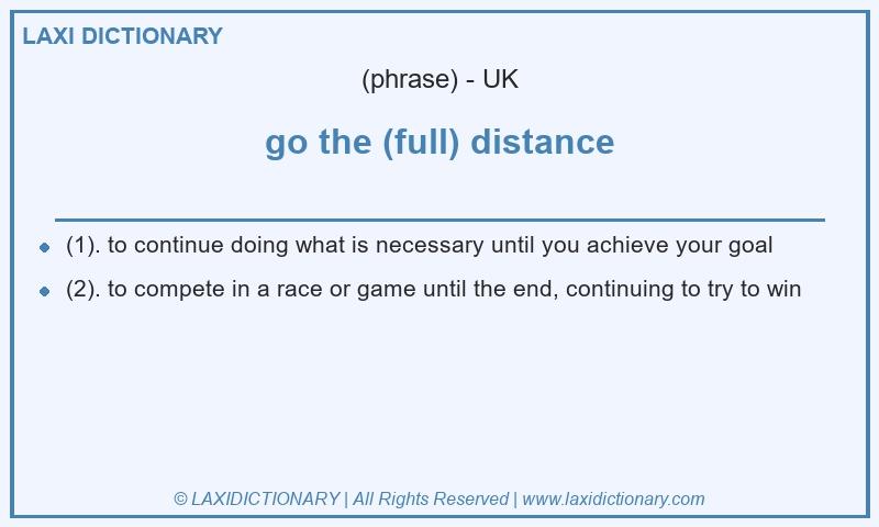Definition go the (full) distance in British English