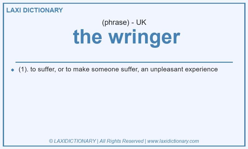 Definition the wringer in British English