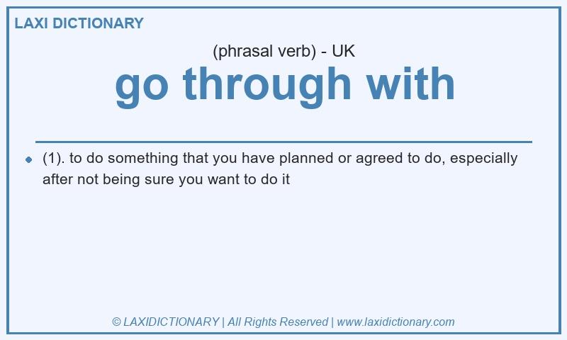 Definition go through with in British English