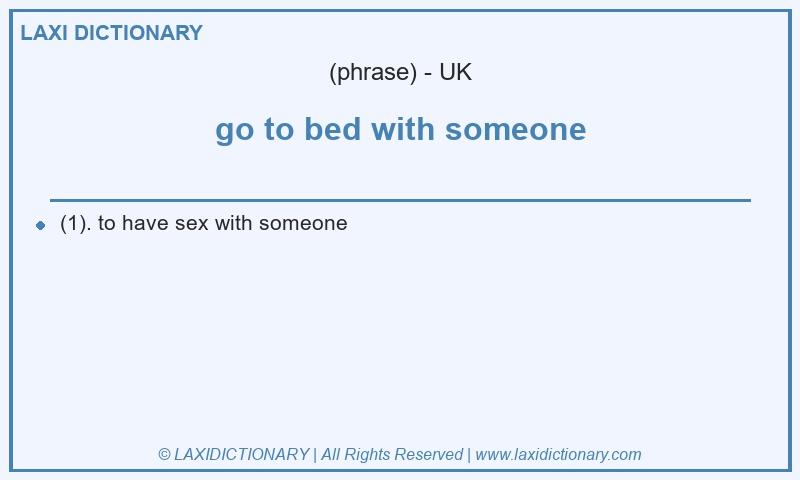 Definition go to bed with someone in British English