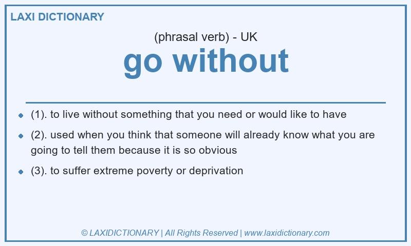 Definition go without in British English