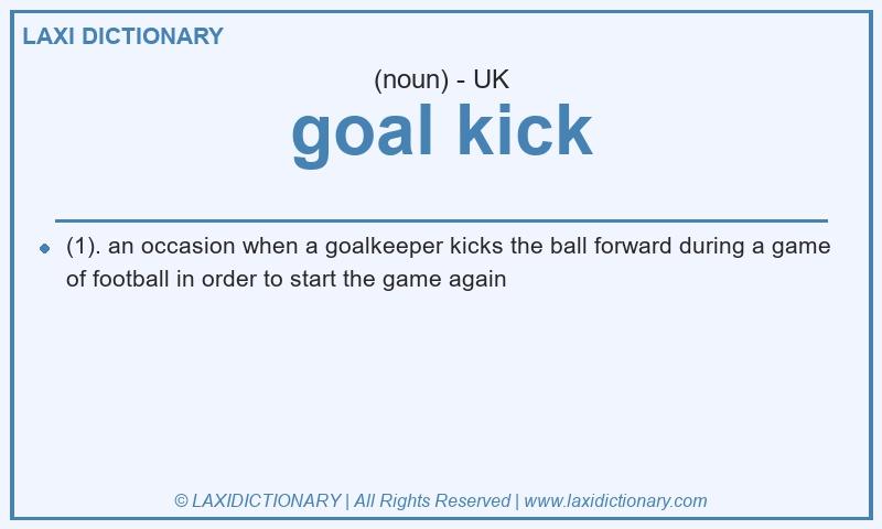 Definition goal kick in British English