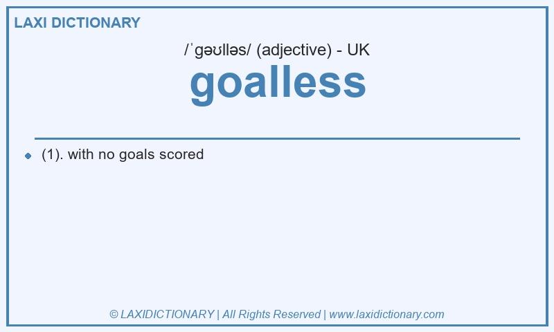 Definition goalless in British English