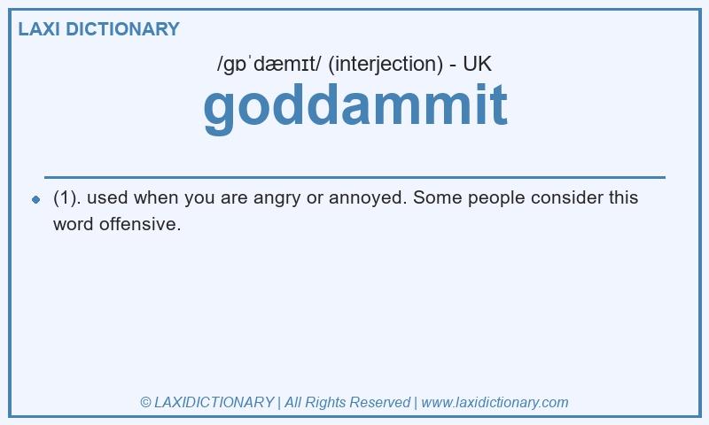Definition goddammit in British English