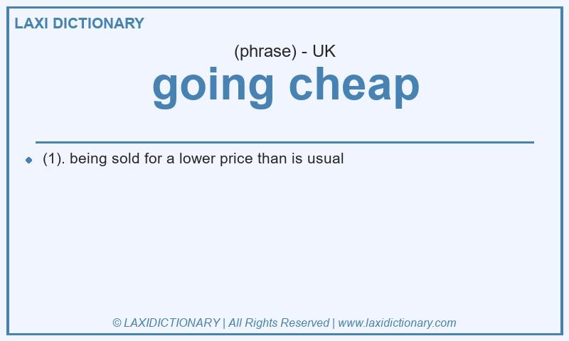 Definition going cheap in British English