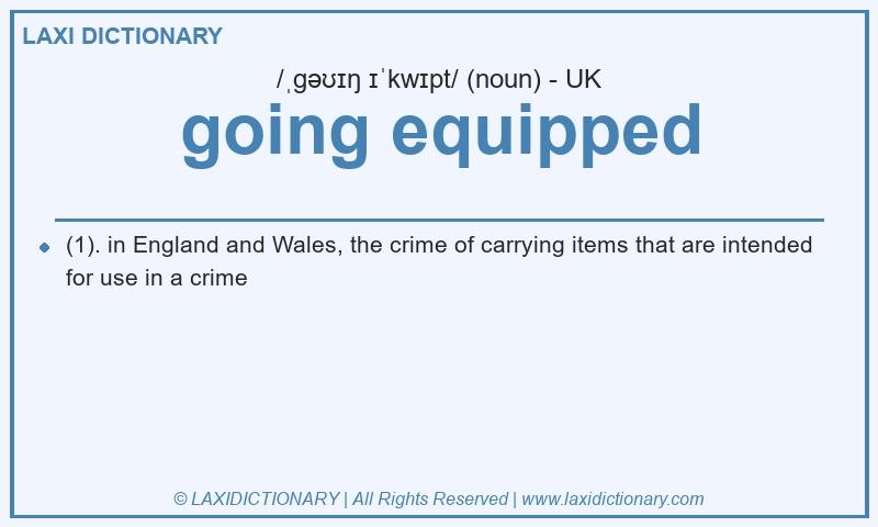 Definition going equipped in British English