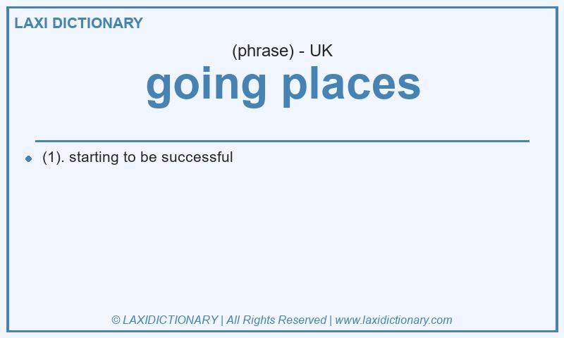 Definition going places in British English