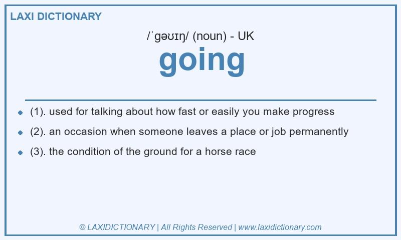 Definition going in British English