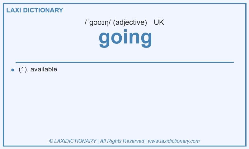 Definition going in British English