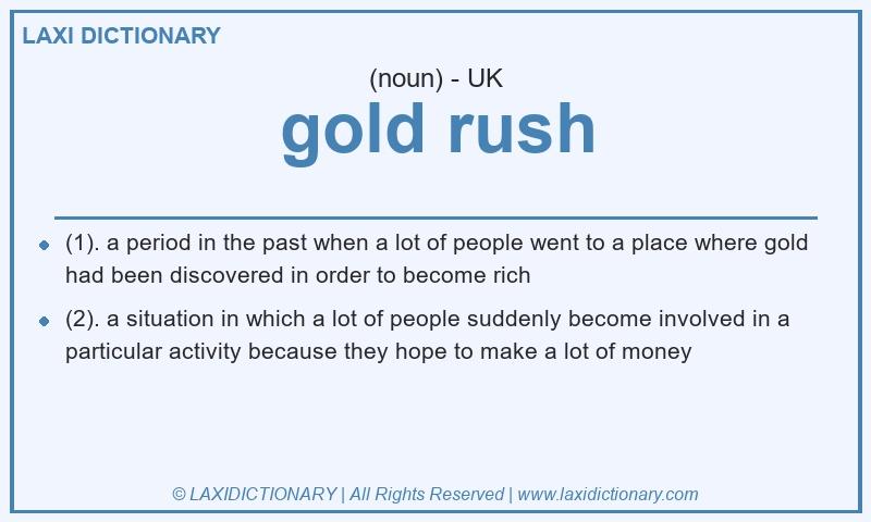 Definition gold rush in British English