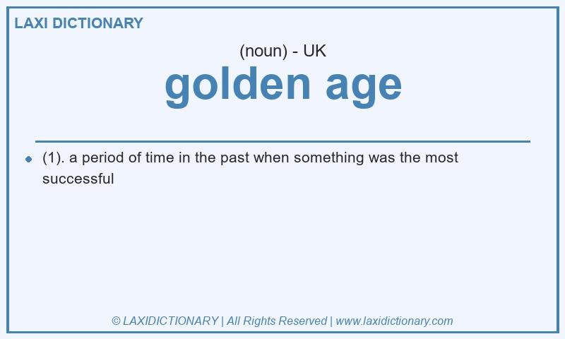 Definition golden age in British English