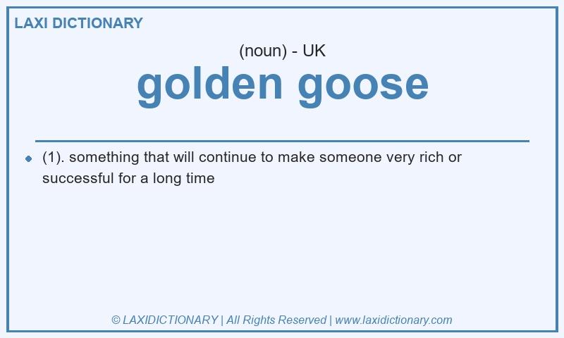 Definition golden goose in British English