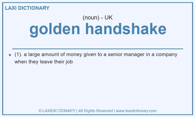 Definition golden handshake in British English