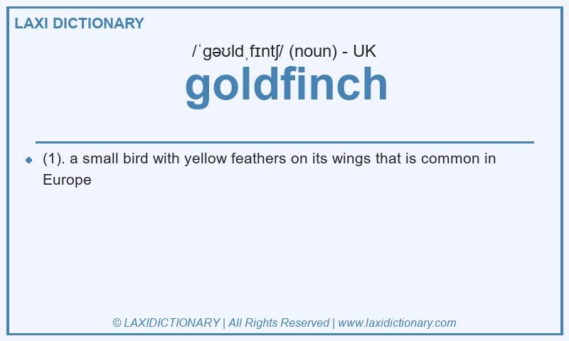 Definition goldfinch in British English