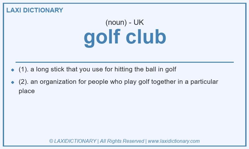Definition golf club in British English