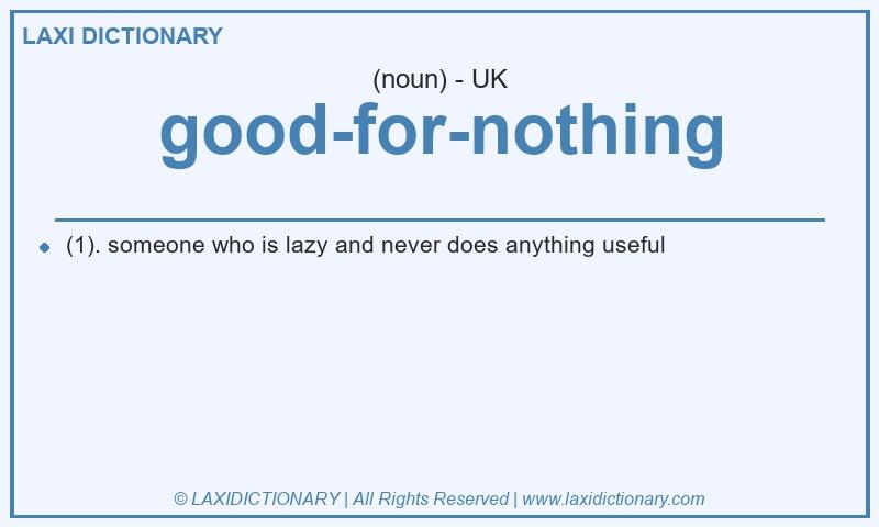 Definition good-for-nothing in British English