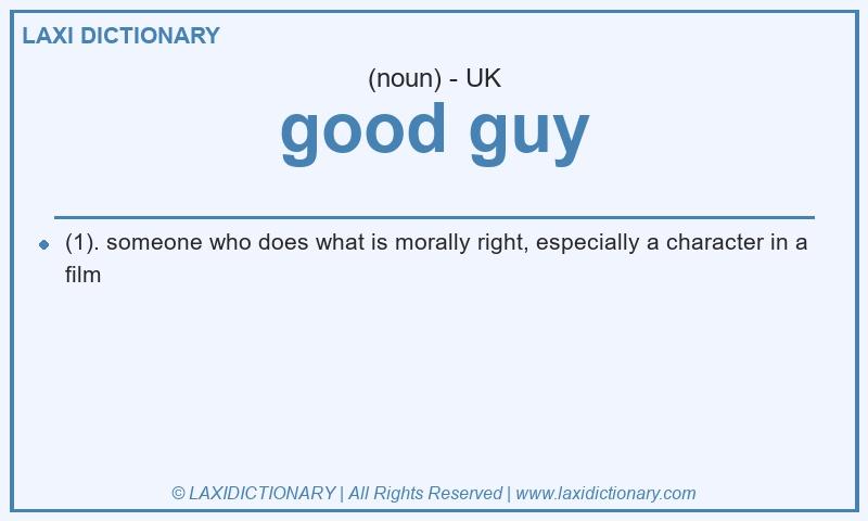 Definition good guy in British English