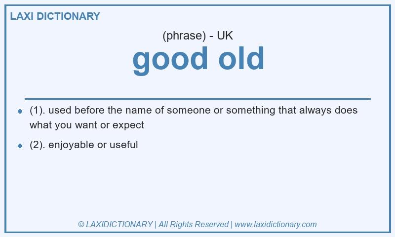 Definition good old in British English