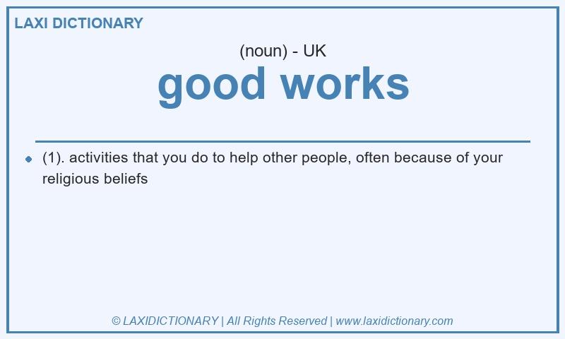Definition good works in British English