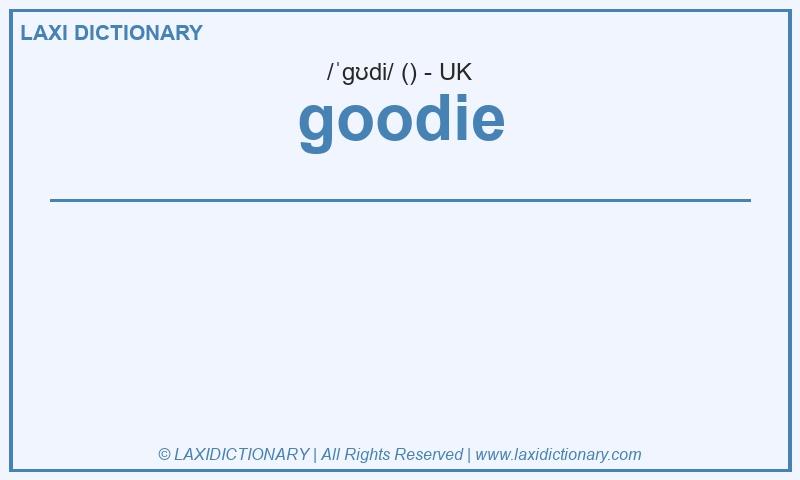 Definition goodie in British English