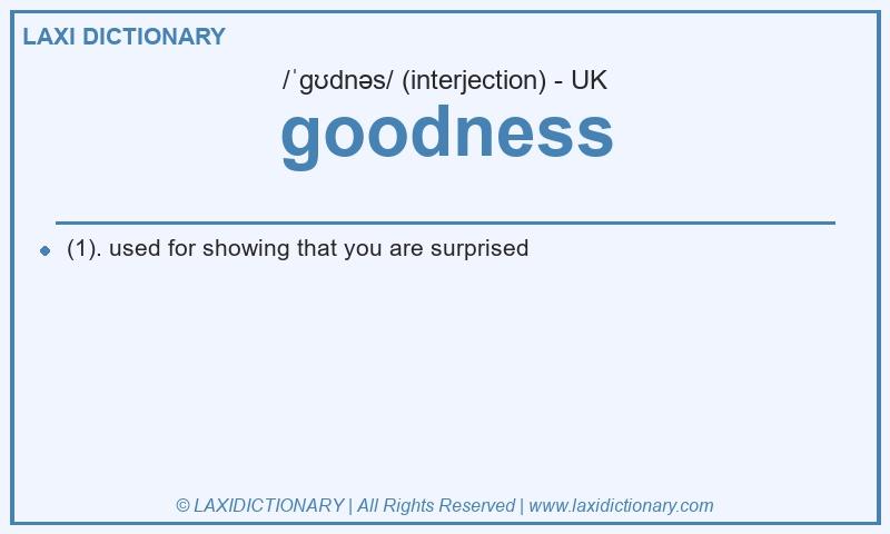 Definition goodness in British English