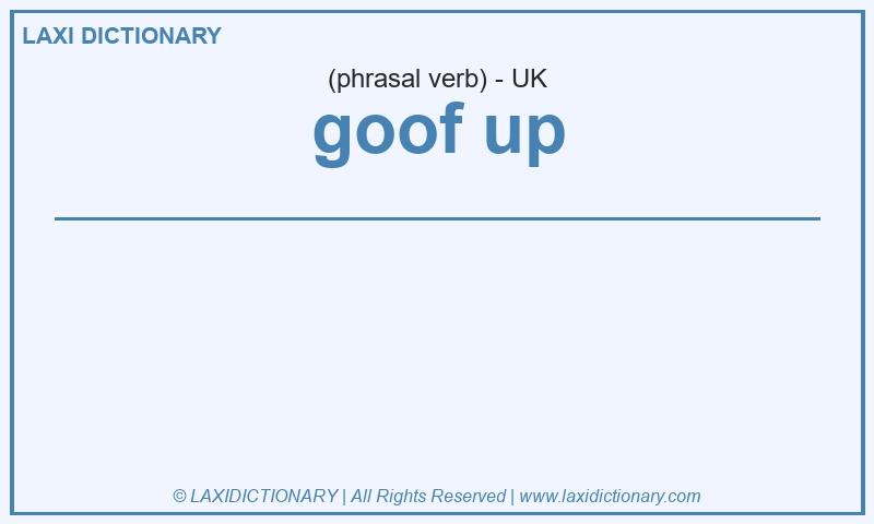 Definition goof up in British English