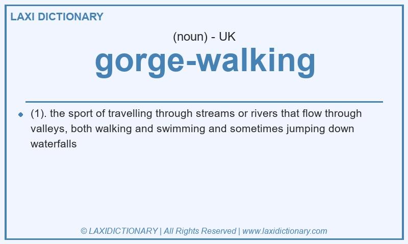 Definition gorge-walking in British English