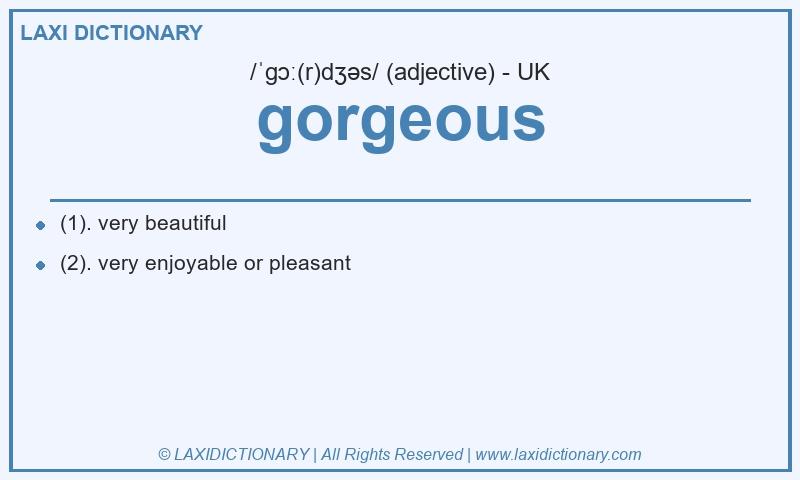 Definition gorgeous in British English