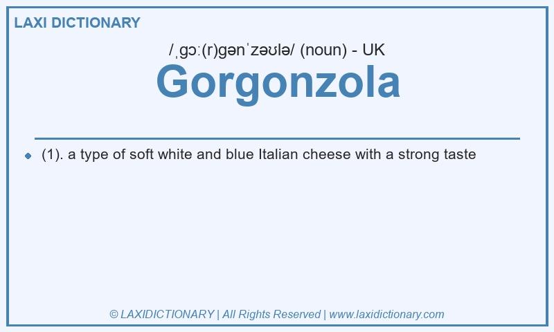 Definition Gorgonzola in British English