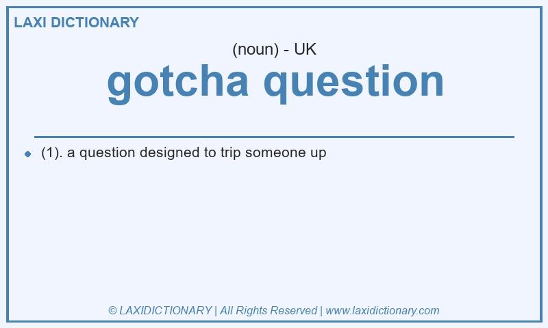 Definition gotcha question in British English