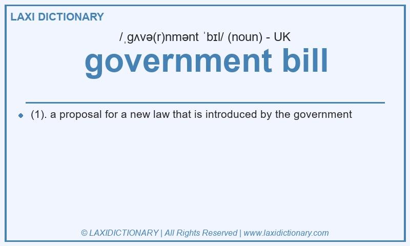 Definition government bill in British English