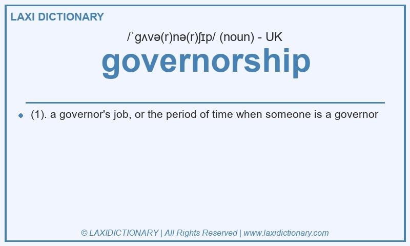 Definition governorship in British English
