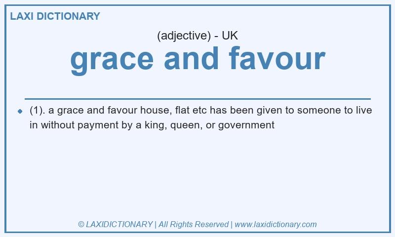 Definition grace and favour in British English