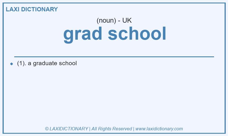 Definition grad school in British English