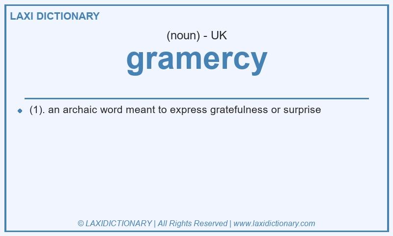 Definition gramercy in British English