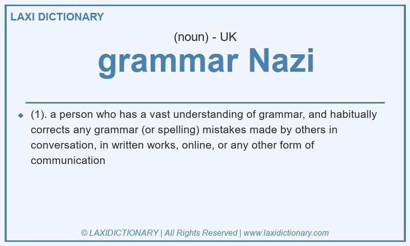 Definition grammar Nazi in British English