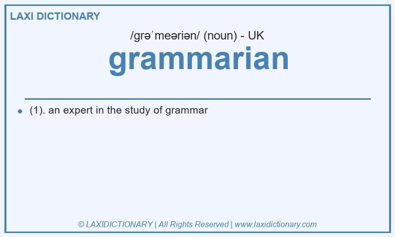 Definition grammarian in British English