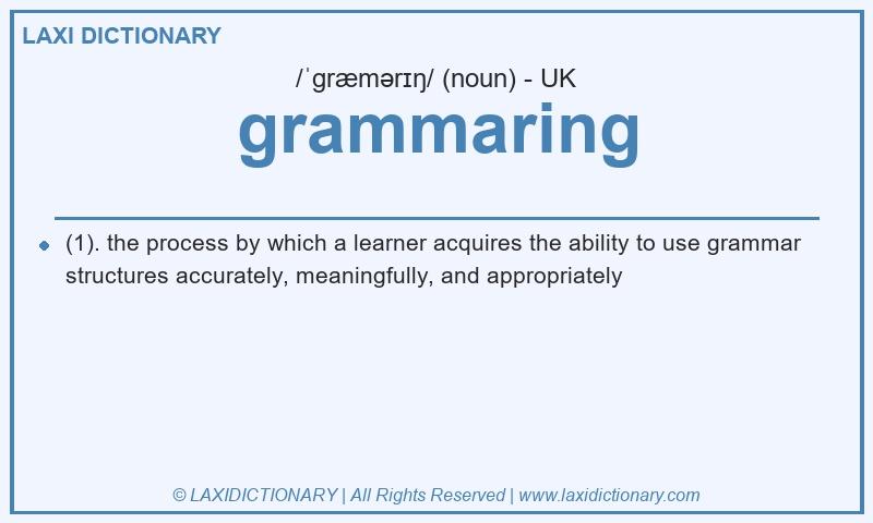 Definition grammaring in British English