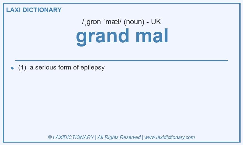 Definition grand mal in British English