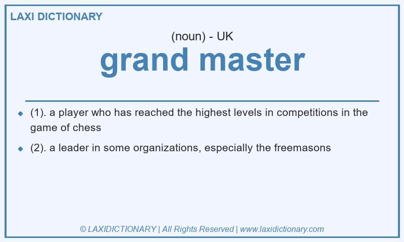 Definition grand master in British English