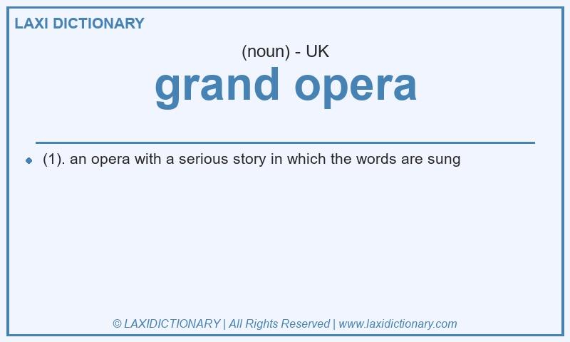 Definition grand opera in British English