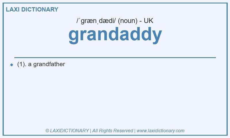 Definition grandaddy in British English