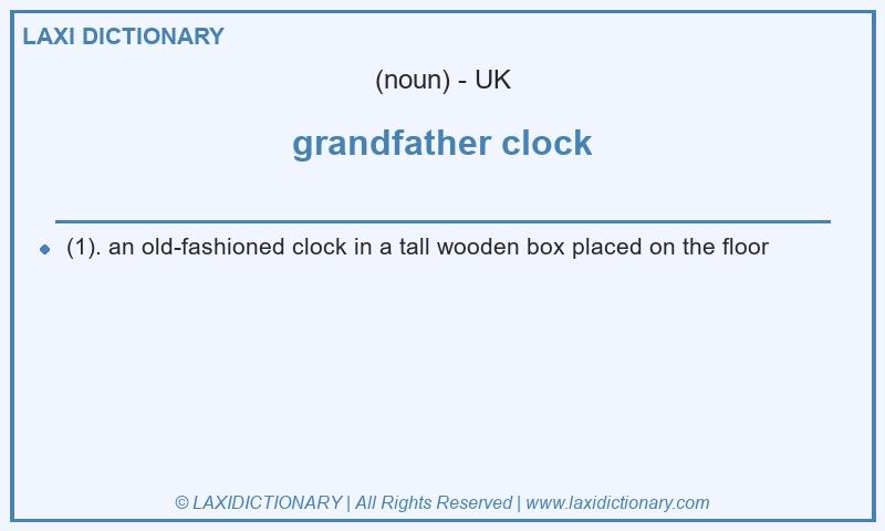 Definition grandfather clock in British English