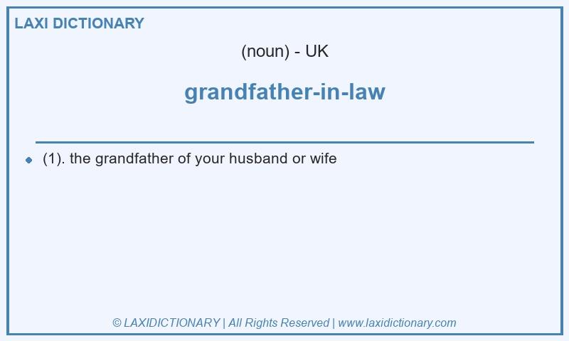 Definition grandfather-in-law in British English