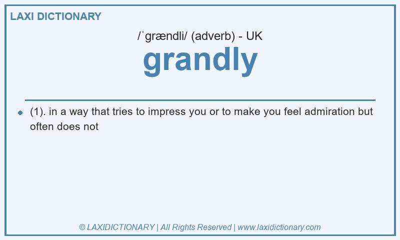Definition grandly in British English