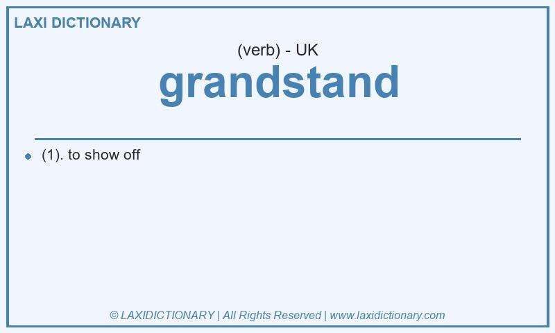 Definition grandstand in British English