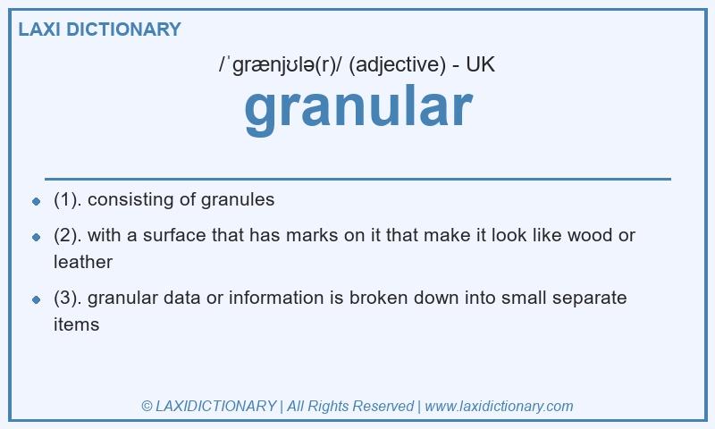 Definition granular in British English