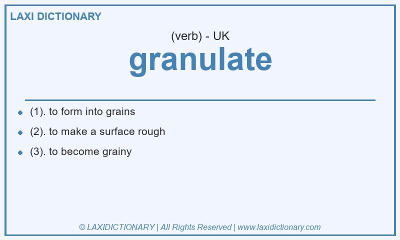 Definition granulate in British English