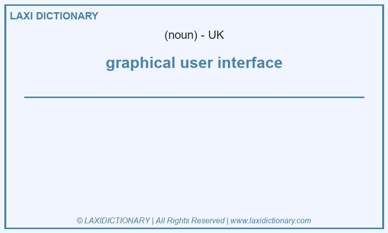 Definition graphical user interface in British English