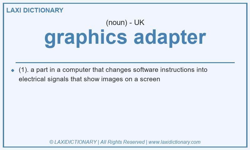 Definition graphics adapter in British English